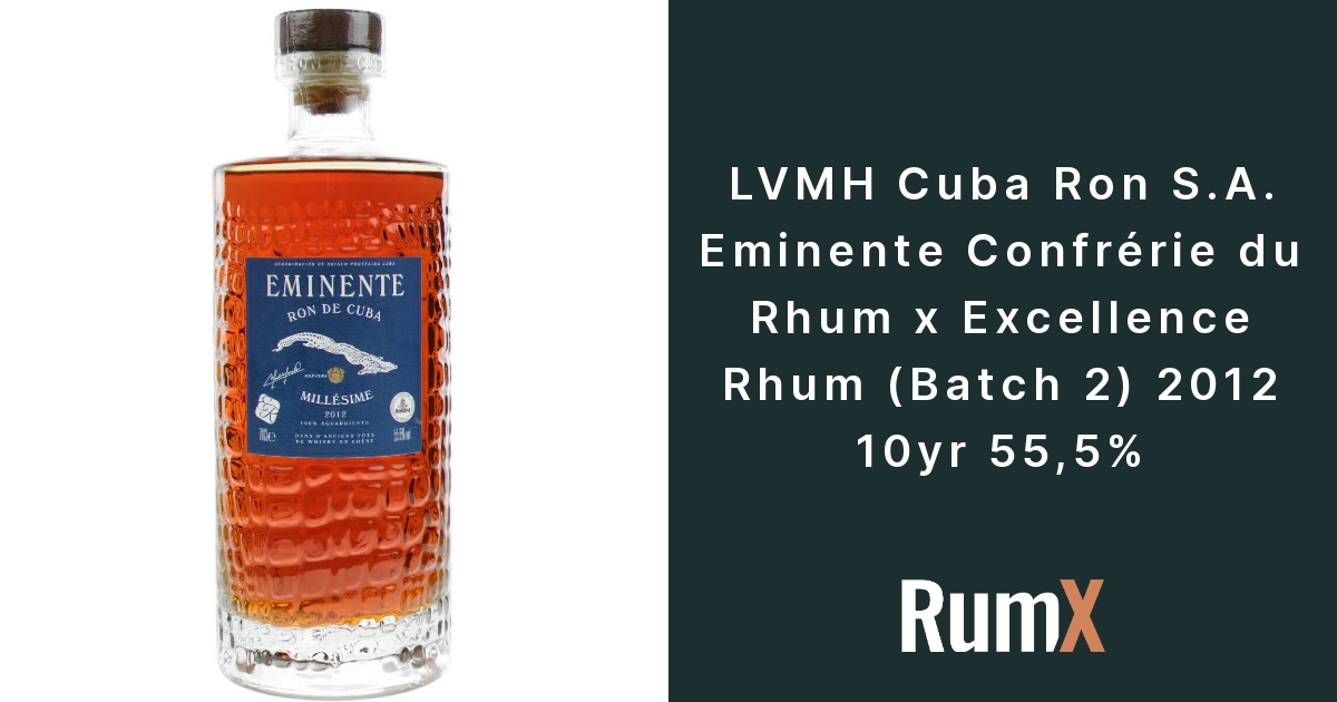 LVMH Cuba Ron S.A. Eminente Confrérie du Rhum x Excellence Rhum (Batch 2),  2012, 10yr, 55,5%, RX16160
