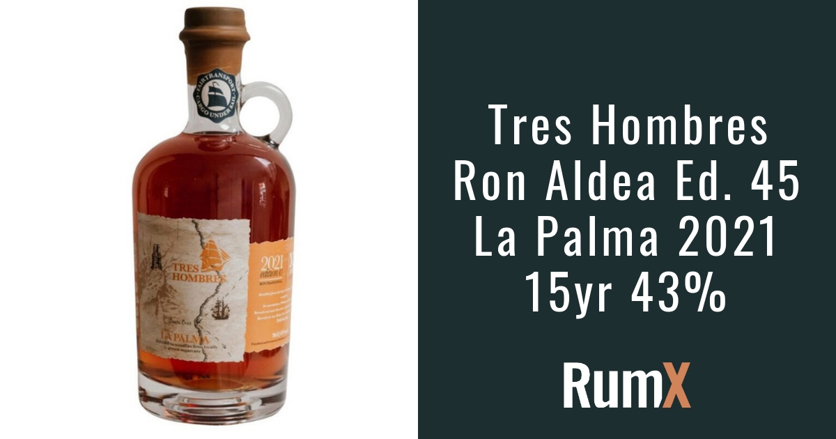 Tres Hombres Ron Aldea Ed. 45 La Palma 2021 15yr 43% | RX10556 | RumX