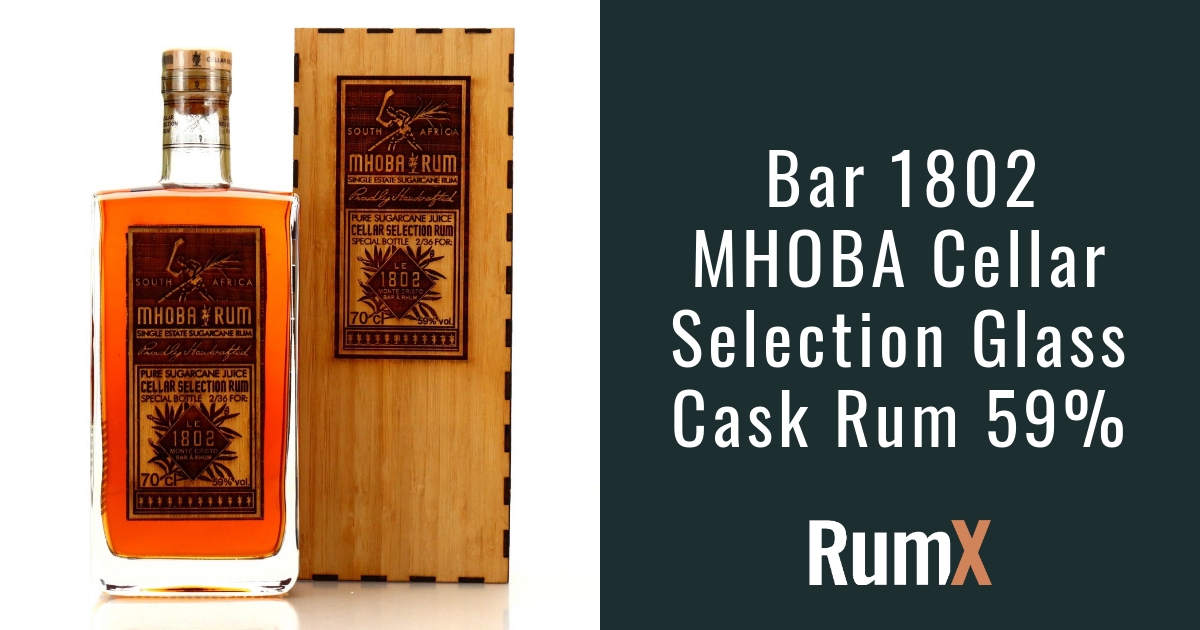 Bar 1802 MHOBA Cellar Selection Glass Cask Rum 59 RX12857 RumX